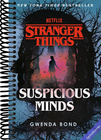 Stranger Things: Suspicious Minds: The First Official Stranger Things Novel