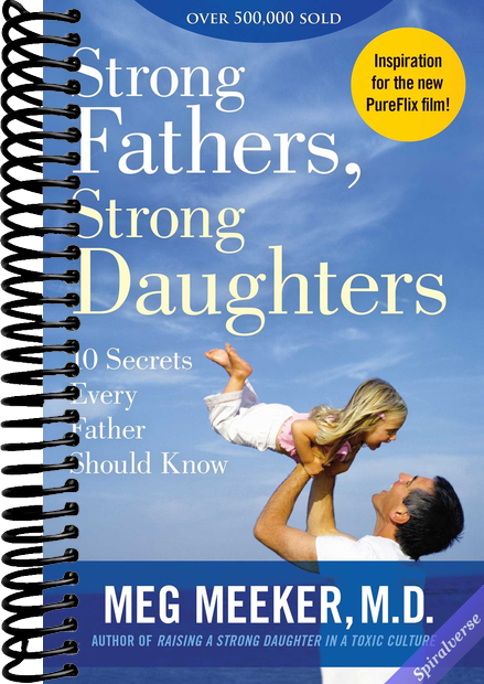 Strong Fathers, Strong Daughters: 10 Secrets Every Father Should Know