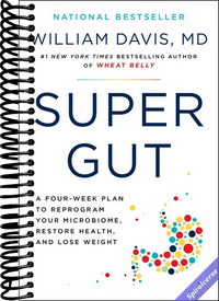 Super Gut: A Four-Week Plan to Reprogram Your Microbiome, Restore Health, and Lose Weight