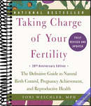 Taking Charge of Your Fertility: The Definitive Guide to Natural Birth Control, Pregnancy Achievement, and Reproductive Health