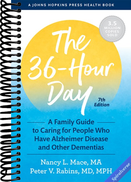 The 36-Hour Day: A Family Guide to Caring for People Who Have Alzheimer Disease and Other Dementias (A Johns Hopkins Press Health Book)