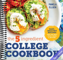 The 5-Ingredient College Cookbook: Recipes to Survive the Next Four Years