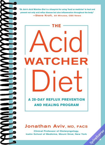 The Acid Watcher Diet: A 28-Day Reflux Prevention and Healing Program