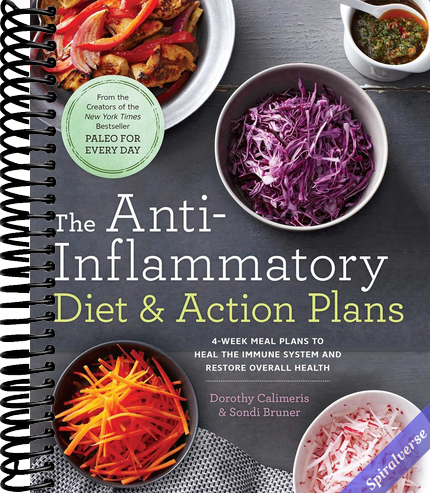 The Anti-Inflammatory Diet & Action Plans: 4-Week Meal Plans to Heal the Immune System and Restore Overall Health