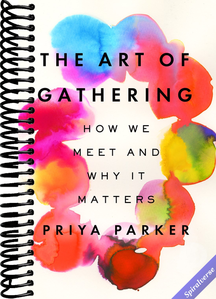 The Art of Gathering: How We Meet and Why It Matters