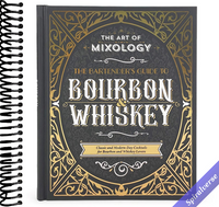 Art of Mixology: Bartender's Guide to Bourbon & Whiskey - Classic & Modern-Day Cocktails for Bourbon and Whiskey Lovers (The Art of Mixology)