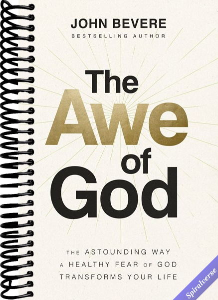 The Awe of God: The Astounding Way a Healthy Fear of God Transforms Your Life
