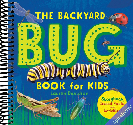 The Backyard Bug Book for Kids: Storybook, Insect Facts, and Activities (Let's Learn About Bugs and Animals)