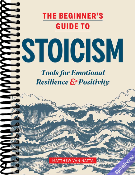 The Beginner's Guide to Stoicism: Tools for Emotional Resilience and Positivity
