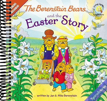 The Berenstain Bears and the Easter Story: An Easter And Springtime Book For Kids (Berenstain Bears/Living Lights: A Faith Story)