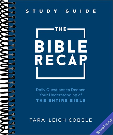 The Bible Recap Study Guide: Daily Questions to Deepen Your Understanding of the Entire Bible