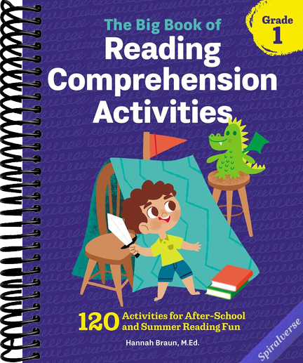 The Big Book of Reading Comprehension Activities, Grade 1: 120 Activities for After-School and Summer Reading Fun
