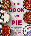The Book On Pie: Everything You Need to Know to Bake Perfect Pies