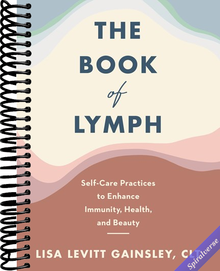 The Book of Lymph: Self-Care Practices to Enhance Immunity, Health, and Beauty