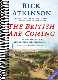 The British Are Coming: The War for America, Lexington to Princeton, 1775-1777 (The Revolution Trilogy, 1)