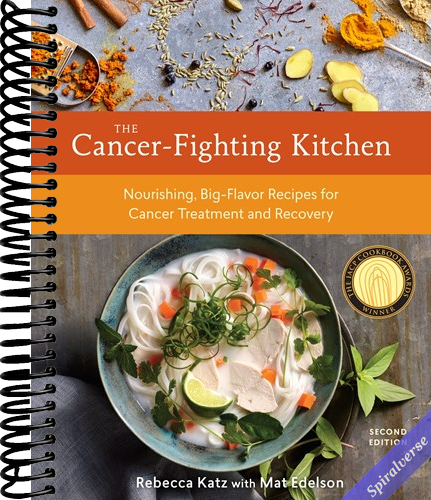 The Cancer-Fighting Kitchen, Second Edition: Nourishing, Big-Flavor Recipes for Cancer Treatment and Recovery [A Cookbook]