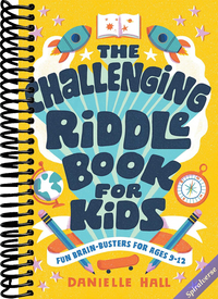 The Challenging Riddle Book for Kids: Fun Brain-Busters for Ages 9-12