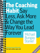 The Coaching Habit: Say Less, Ask More, and Change the Way You Lead Forever