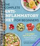 The Complete Anti-Inflammatory Diet for Beginners: A No-Stress Meal Plan with Easy Recipes to Heal the Immune System