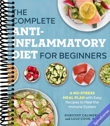 The Complete Anti-Inflammatory Diet for Beginners: A No-Stress Meal Plan with Easy Recipes to Heal the Immune System