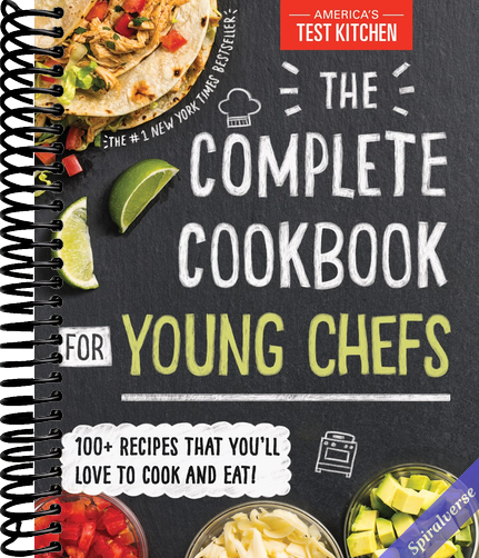 The Complete Cookbook for Young Chefs: 100+ Recipes that You'll Love to Cook and Eat
