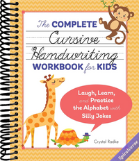 The Complete Cursive Handwriting Workbook for Kids: Laugh, Learn, and Practice the Alphabet with Silly Jokes