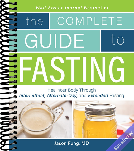 Complete Guide To Fasting: Heal Your Body Through Intermittent, Alternate-Day, and Extended Fasting