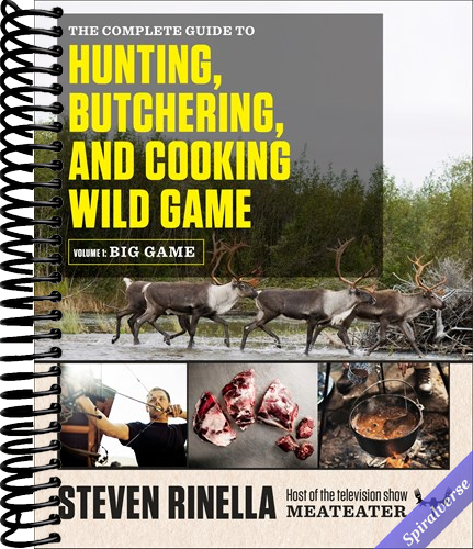 The Complete Guide to Hunting, Butchering, and Cooking Wild Game: Volume 1: Big Game