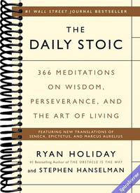 The Daily Stoic: 366 Meditations on Wisdom, Perseverance, and the Art of Living