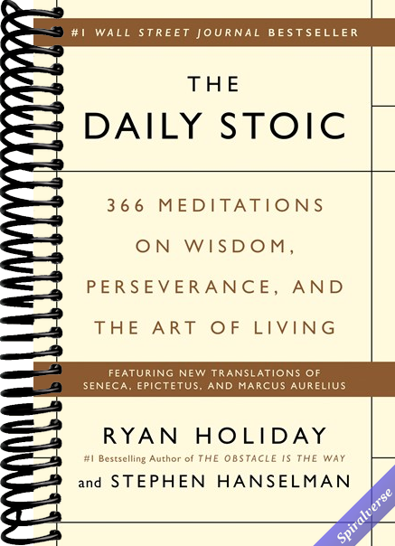 The Daily Stoic: 366 Meditations on Wisdom, Perseverance, and the Art of Living
