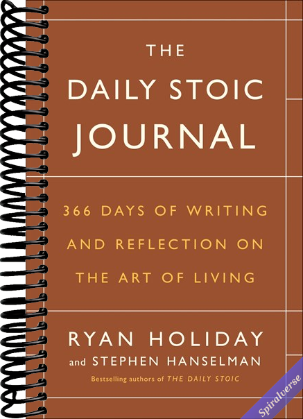 The Daily Stoic Journal: 366 Days of Writing and Reflection on the Art of Living