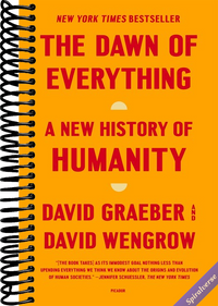 The Dawn of Everything: A New History of Humanity