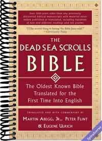 The Dead Sea Scrolls Bible: The Oldest Known Bible Translated for the First Time into English