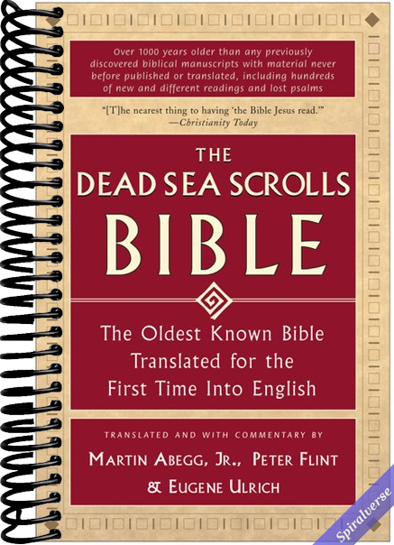 The Dead Sea Scrolls Bible: The Oldest Known Bible Translated for the First Time into English