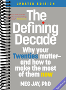 The Defining Decade: Why Your Twenties Matter--And How to Make the Most of Them Now