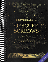 The Dictionary of Obscure Sorrows