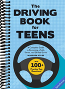The Driving Book for Teens: A Beginner's Guide to Becoming a Safe, Smart, and Skilled Driver