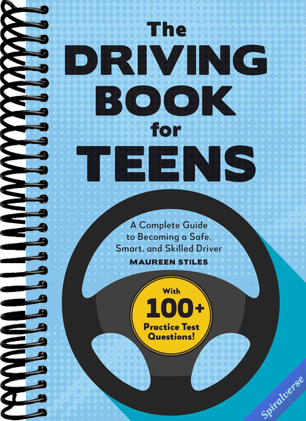The Driving Book for Teens: A Beginner's Guide to Becoming a Safe, Smart, and Skilled Driver