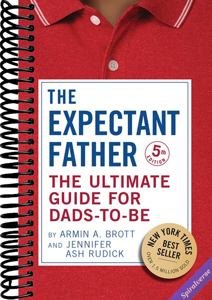 The Expectant Father: The Ultimate Guide for Dads-to-Be (The New Father)