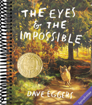 The Eyes and the Impossible: (Newbery Medal Winner)