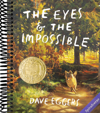 The Eyes and the Impossible: (Newbery Medal Winner)
