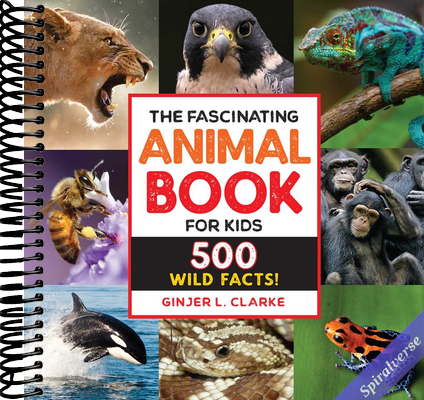 The Fascinating Animal Book for Kids: 500 Wild Facts! (Fascinating Facts)