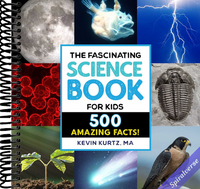 The Fascinating Science Book for Kids: 500 Amazing Facts! (Fascinating Facts)