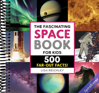 The Fascinating Space Book for Kids: 500 Far-Out Facts! (Fascinating Facts)