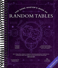 The Game Master's Book of Astonishing Random Tables: 300+ Unique Roll Tables to Enhance Your Worldbuilding, Storytelling, Locations, Magic and More ... RPG Adventures (The Game Master Series)
