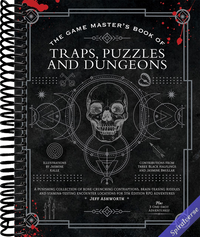 The Game Master's Book of Traps, Puzzles and Dungeons: A punishing collection of bone-crunching contraptions, brain-teasing riddles and ... RPG adventures (The Game Master Series)