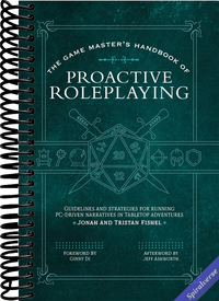 The Game Master's Handbook of Proactive Roleplaying: Guidelines and strategies for running PC-driven narratives in 5E adventures (The Game Master Series)