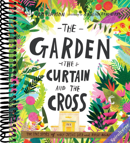 The Garden, the Curtain and the Cross: The true story of why Jesus died and rose again (Tales That Tell the Truth) (Gospel-centered Christian picture ... ages 3-6. Perfect year-round or for Easter)