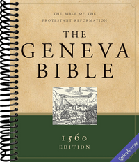The Geneva Bible: The Bible of the Protestant Reformation