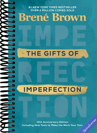 The Gifts of Imperfection: 10th Anniversary Edition: Features a new foreword and brand-new tools